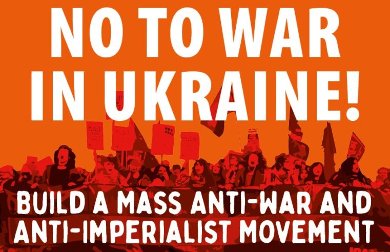 No to war in Ukraine! Build a mass anti-war and anti-imperialist movement