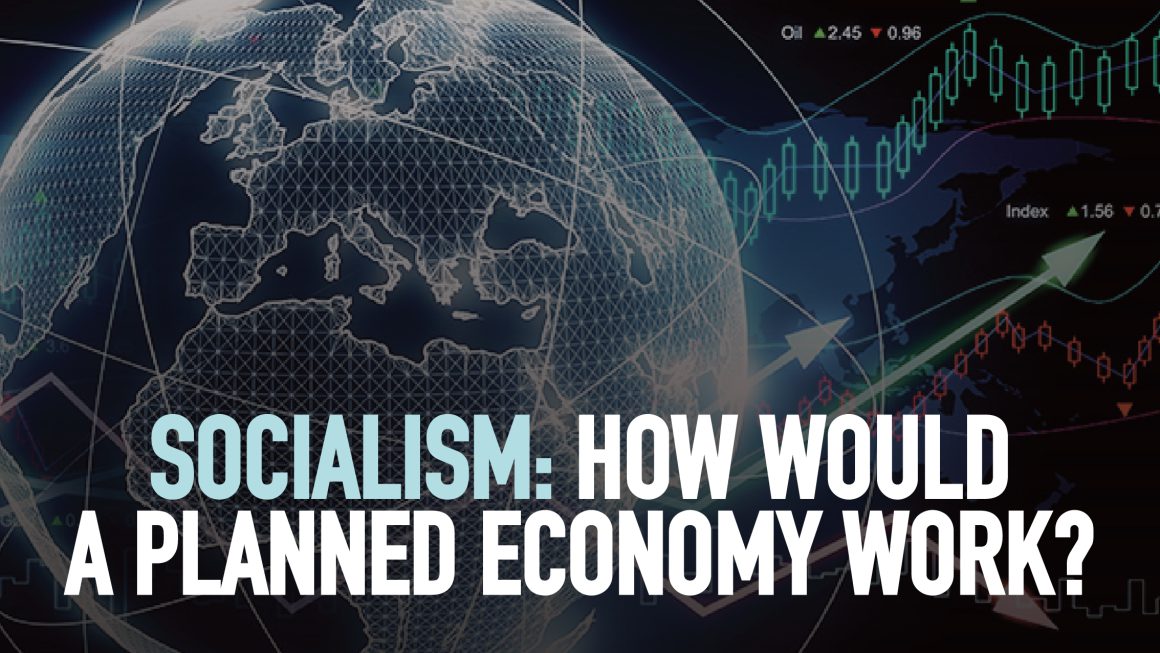 How would a planned economy work?